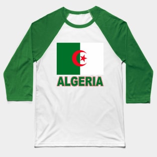 The Pride of Algeria - Algerian Flag Design Baseball T-Shirt